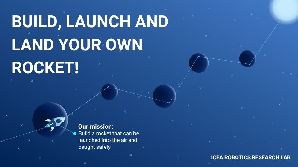 🚀 ICEA Robotics Research Lab: Build, Launch and Land Your Own Rocket!